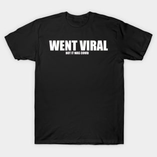 Gone Viral T-Shirt